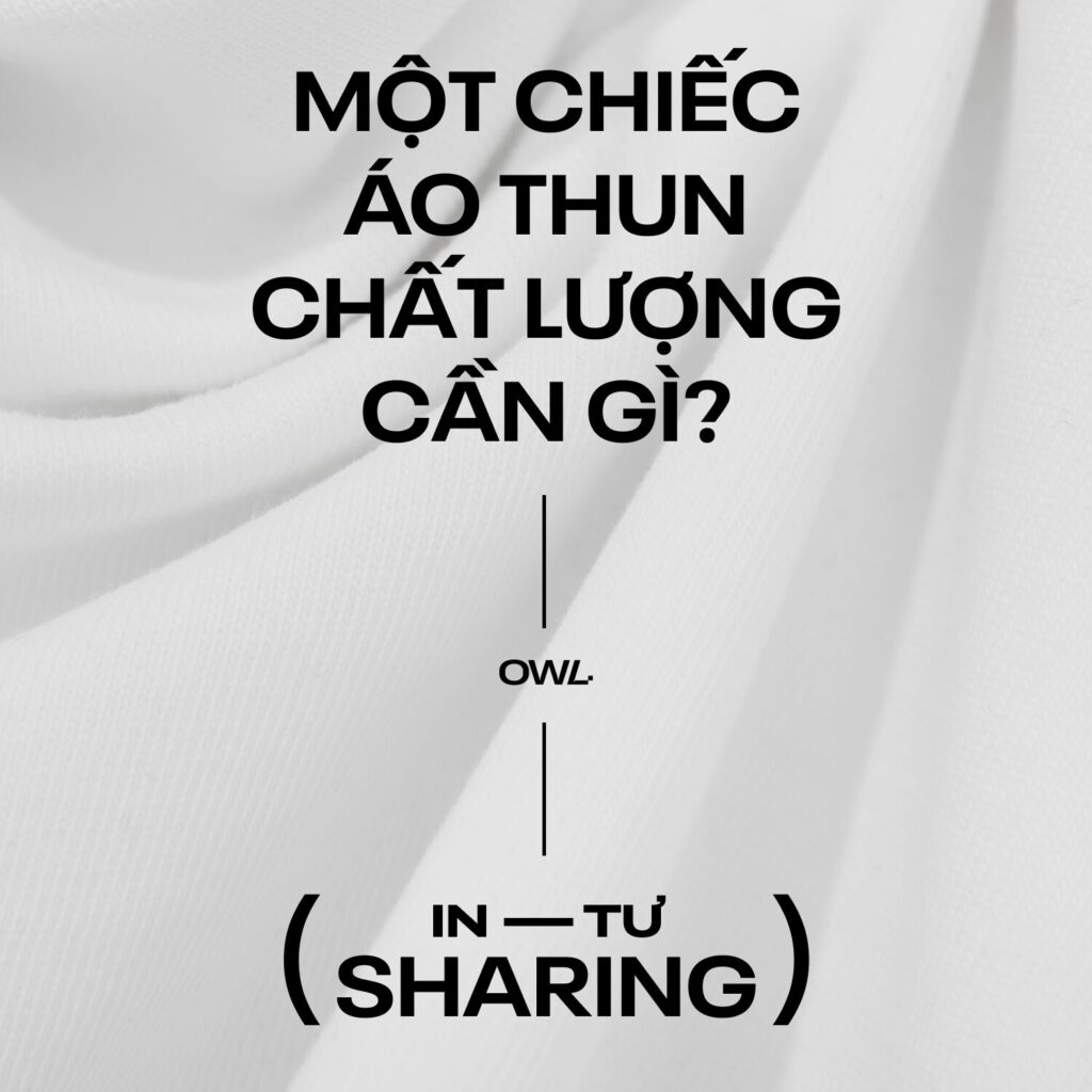 Intư SHARING Một Chiếc áo Thun Chất Lượng Cần Gì 1 1